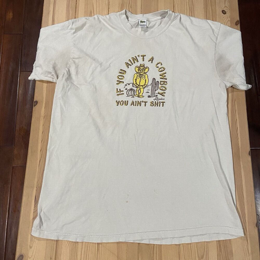 Landers Shirt If You Aint A Cowboy You Aint Shirt XL